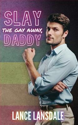 Slay the Gay Away, Daddy by Lance Lansdale