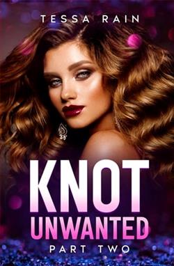 Knot Unwanted: Part Two by Tessa Rain
