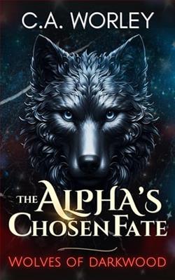 The Alpha's Chosen Fate by C.A. Worley