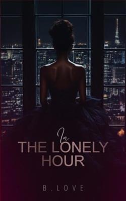 In the Lonely Hour by B. Love