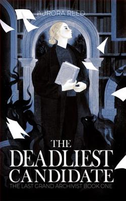 The Deadliest Candidate by Aurora Reed