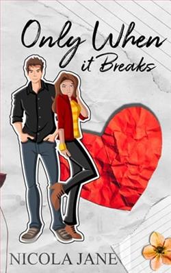 Only When It Breaks by Nicola Jane