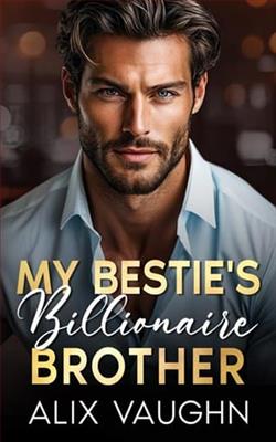 My Bestie's Billionaire Brother by Alix Vaughn