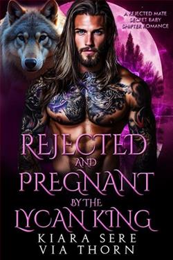 Rejected and Pregnant by the Lycan King by Kiara Sere