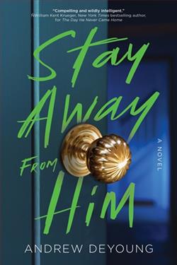 Stay Away from Him by Andrew DeYoung
