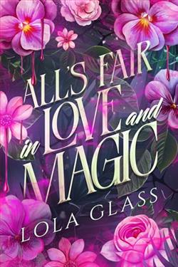 All's Fair in Love and Magic by Lola Glass