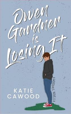 Owen Gardner is Losing It by Katie Cawood