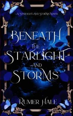 Beneath the Starlight and Storms by Rumer Hale