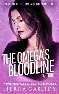 The Omega's Bloodline: Part One by Sierra Cassidy