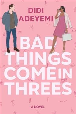 Bad Things Come in Threes by Didi Adeyemi