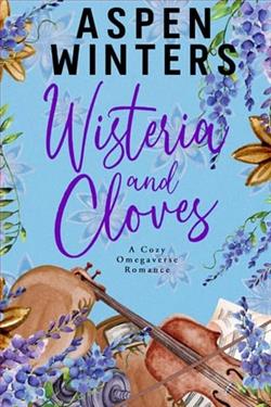 Wisteria and Cloves by Aspen Winters