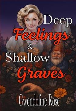 Deep Feelings & Shallow Graves by Gwendoline Rose