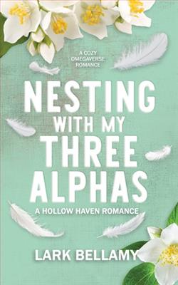 Nesting With My Three Alphas by Lark Bellamy