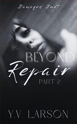 Beyond Repair: Part Two by Y.V. Larson