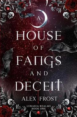 A House of Fangs & Deceit by Alex Frost