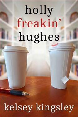 Holly Freakin' Hughes by Kelsey Kingsley