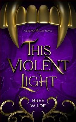 This Violent Light by Bree Wilde