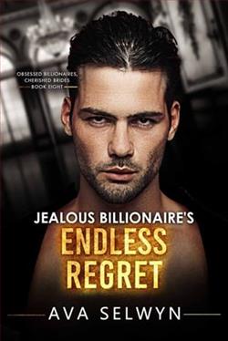 Jealous Billionaire's Endless Regret by Ava Selwyn