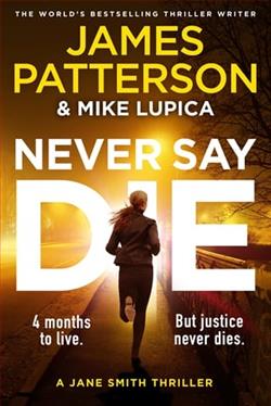 Never Say Die by James Patterson