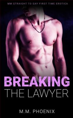 Breaking the Lawyer by M.M. Phoenix