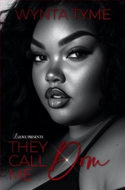 They Call Me Dom by Wynta Tyme
