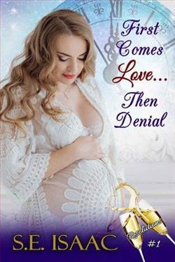First Comes Love… Then Denial by S.E. Isaac