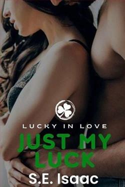 Just My Luck by S.E. Isaac
