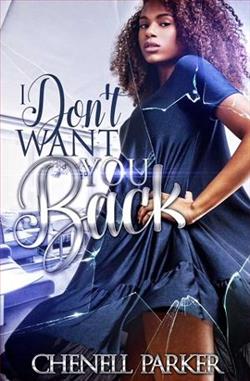 I Don't Want You Back by Chenell Parker