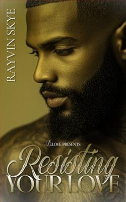 Resisting Your Love by Rayvin Skye