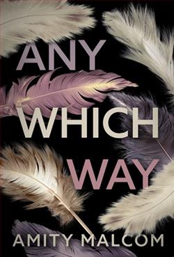 Any Which Way by Amity Malcom