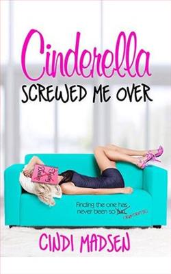 Cinderella Screwed Me Over by Cindi Madsen