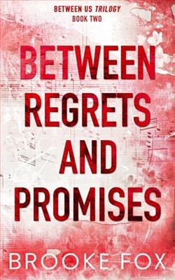 Between Regrets and Promises by Brooke Fox