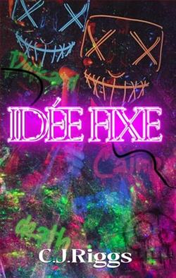Idée Fixe by C.J. Riggs