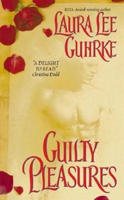 Guilty Pleasures by Laura Lee Guhrke