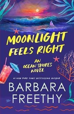 Moonlight Feels Right by Barbara Freethy