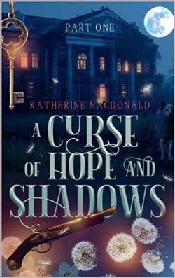 A Curse of Hope and Shadows: Part I by Katherine MacDonald
