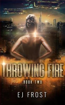 Throwing Fire by E.J. Frost