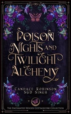 Poison Nights & Twilight Alchemy by Candace Robinson