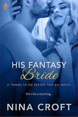 His Fantasy Bride (Things To Do Before You Die) by Nina Croft