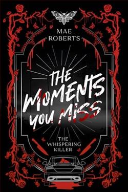 The Moments You Miss by Mae Roberts