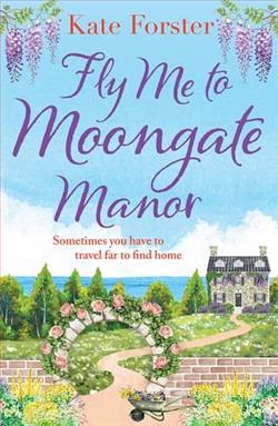 Fly Me to Moongate Manor by Kate Forster