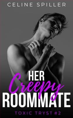 Her Creepy Roommate by Celine Spiller