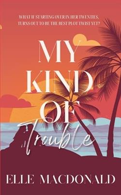 My Kind of Trouble by Elle MacDonald