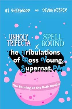 The Banning of Bath Bombs by A.J. Sherwood