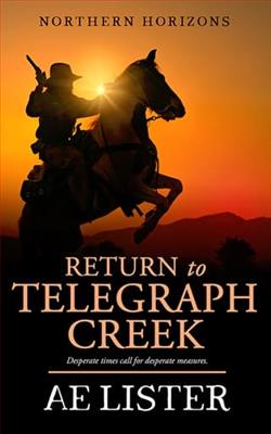 Return to Telegraph Creek by A.E. Lister