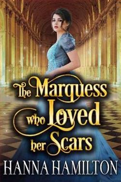 The Marquess Who Loved her Scars by Hanna Hamilton