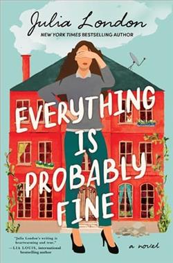 Everything Is Probably Fine by Julia London