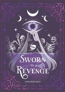 Sworn to Revenge by Dor Friedman