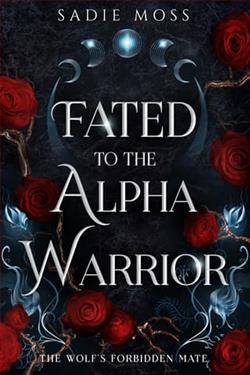 Fated to the Alpha Warrior by Sadie Moss