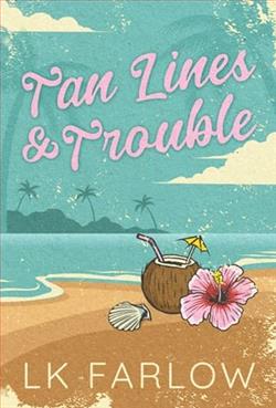 Tan Lines & Trouble by L.K. Farlow